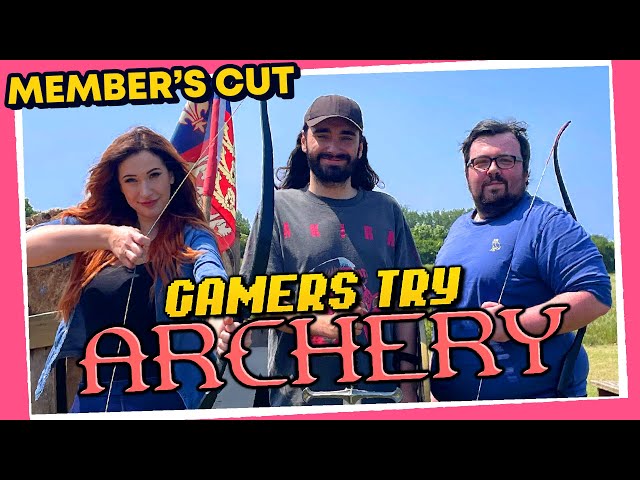 Gamers try Archery in Real Life Members' Cut