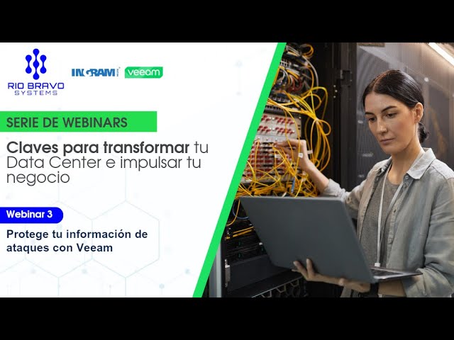 💻🔒 Webinar: Protege tu información de ataques con Veeam (Parte 3)