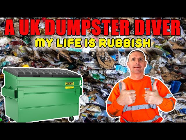 MY LIFE AS A UK DUMPSTER DIVER (COME AND SEE)