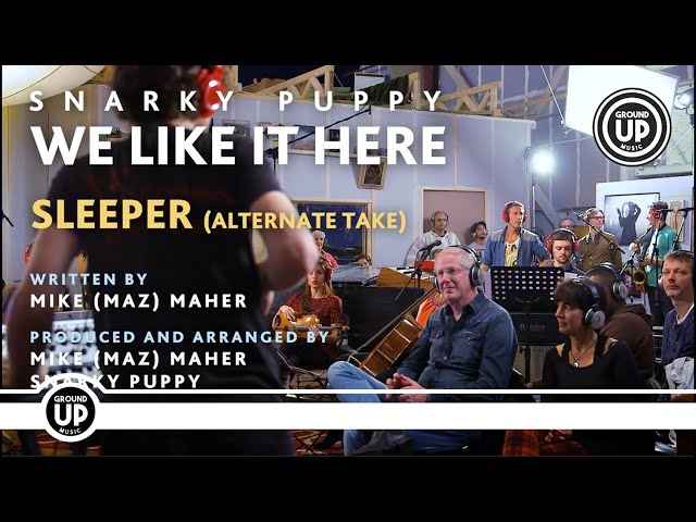 Snarky Puppy - Sleeper (Alternate Take) [We Like It Here (Remixed + Remastered + Reimagined)]