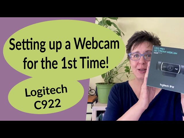 Setting Up a Webcam for the First Time - Logitech C922 Webcam Unboxing