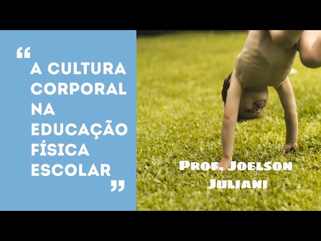 Educação Física e a Cultura Corporal