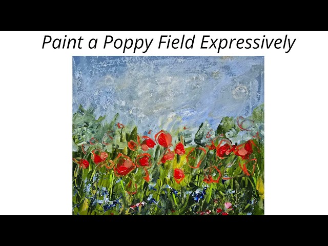 Painting an Expressive Acrylic Landscape  - Poppy Field