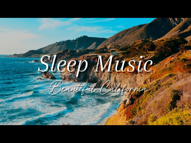 Relaxing Sleep Music - Beautiful California Ocean Waves