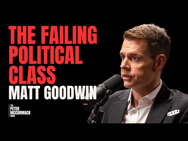 Matt Goodwin: Mass Migration, Populism, Freedom and Political Disruption | Peter McCormack Podcast