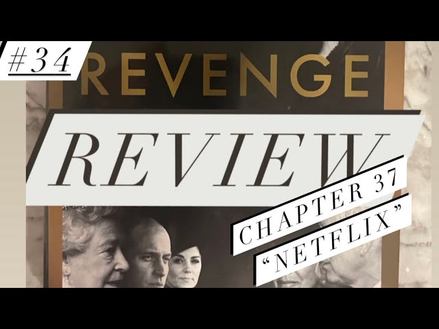 Revenge Review #34: The Sussexes Get Serious About Destroying the Royal Family!