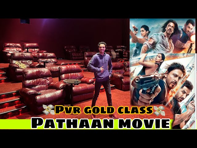 WATCHING PATHAAN MOVIE IN PVR GOLD CLASS!!🔥😱