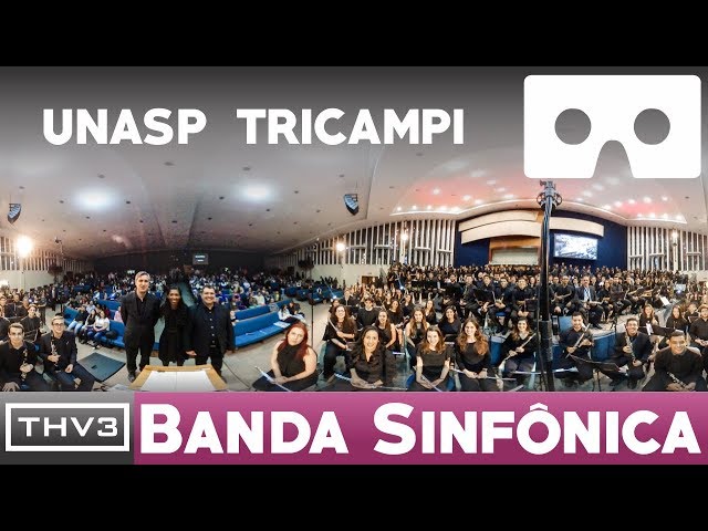 UNASP Banda Sinfônica Tricampi - Música Louvor - Filmagem 360° THV3