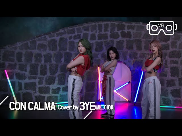 3YE(써드아이)-Con Calma COVER ///  3DVR CHOREOGRAPHY ver.