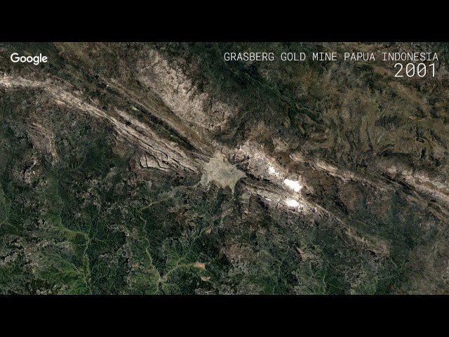 Google Timelapse: Grasberg Gold Mine, Papua, Indonesia