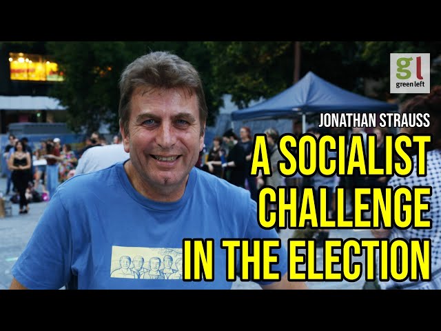 A socialist challenge in the election | Green Left Show #49