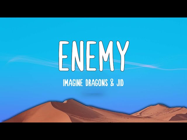 Imagine Dragons & Jid - Enemy (Lyrics)