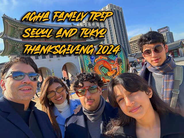 Agha trip to Seoul and Tokyo - Thanksgiving 2024