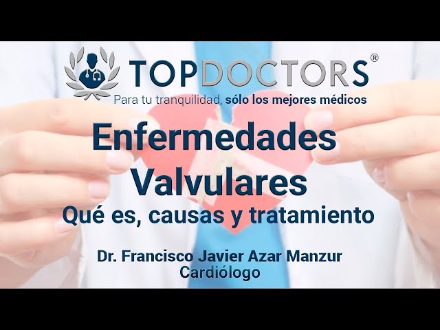 ¿Cuáles son las enfermedades valvulares? Descubre como se tratan