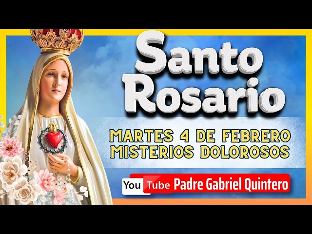 🌹 EL SANTO ROSARIO DE HOY martes 4 de febrero de 2025 MISTERIOS DOLOROSOS Santo Rosario Corto de Hoy