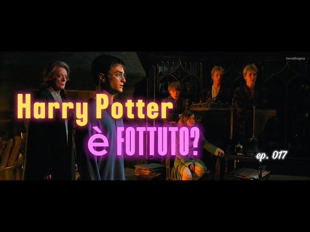 Harry Potter è stato Fottuto?  ep.017