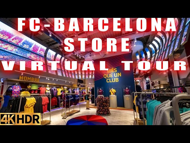 🛒 Explore FC BARCELONA STORE  🛒- Virtual Tour in 4k UHD HDR  BARCA STORE - CAMP NOU BARCELONA