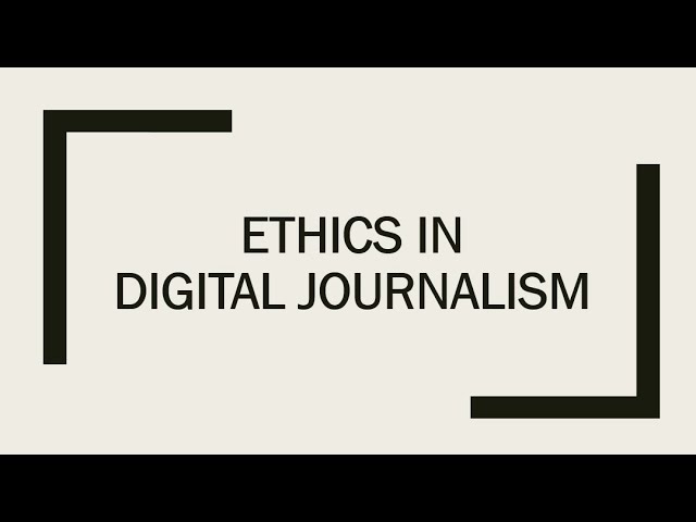 Ethics in Digital Journalism