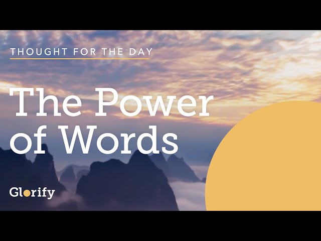 Life And Death Is In The Power Of The Tongue - Glorify Thought For The Day