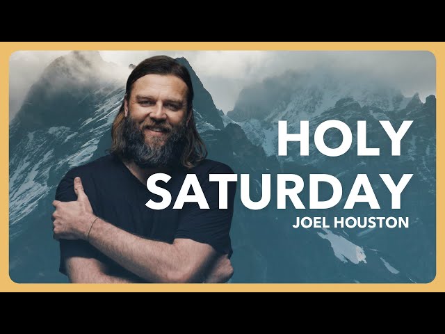 Joel Houston - Holy Saturday | Christian Meditation & Prayer