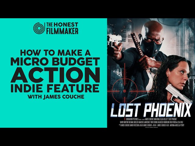 How to make a Micro Budget Action Indie Feature with James Couche