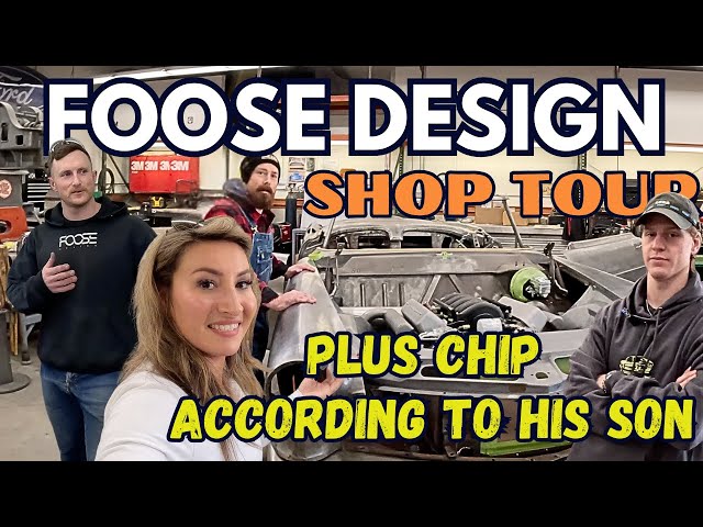 CHIP FOOSE HOT ROD SHOP TOUR FOOSE DESIGN TEAM PLUS PROJECT CARS