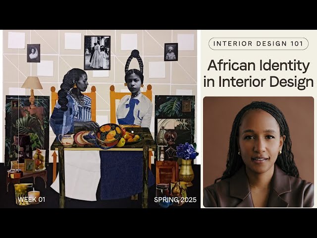 Foundations of African Identity in Interior Design | Intro to Interior