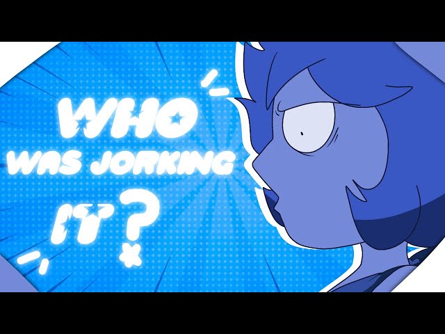 🍰 Who was jorking it? (#stevenuniverse)