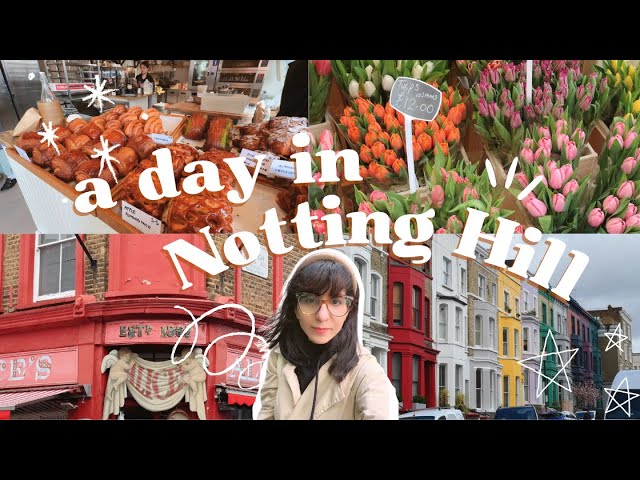 a day in Notting Hill | London VLOG