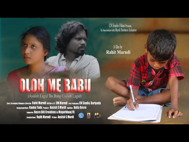 New Santali Short Film | OLOH ME BABU |  CN Studio Films Present | By Mardi Brothers Initiative