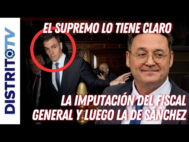 🔴EL SUPREMO LO TIENE CLARO,  tras la imputación del FISCAL GENERALviene la de SÁNCHEZ🔴