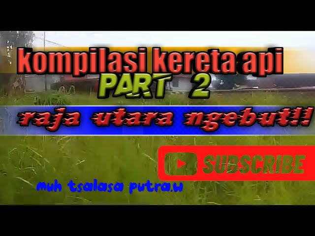 kompilasi kereta api part  2