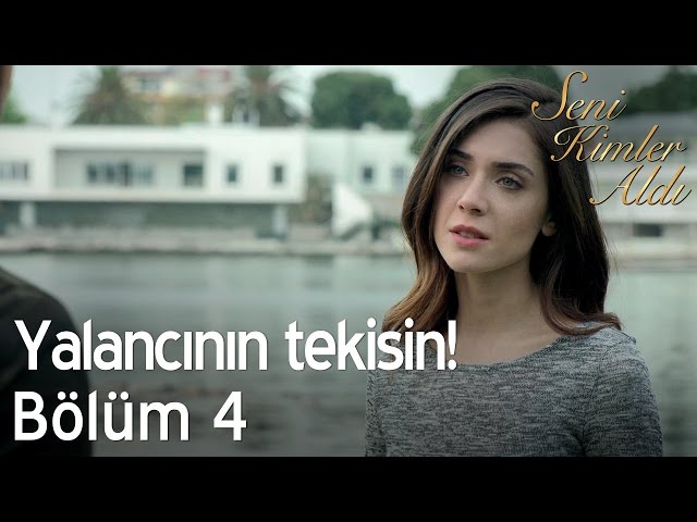 Yalancının tekisin! - Seni Kimler Aldı 4. Bölüm