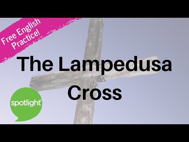 The Lampedusa Cross | practice English with Spotlight