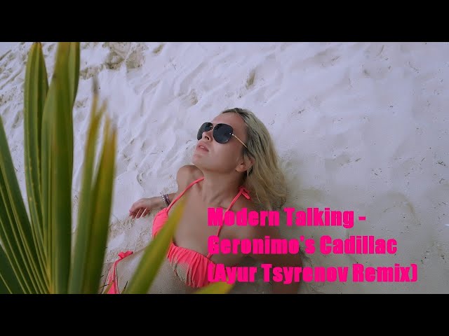 Лучшая музыка 2023😍 😍Modern Talking - Geronimo's Cadillac (Ayur Tsyrenov Remix)clips