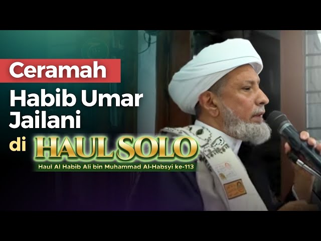 Ceramah Habib Umar Al Jailani di HAUL SOLO 2024 | Nabawi TV