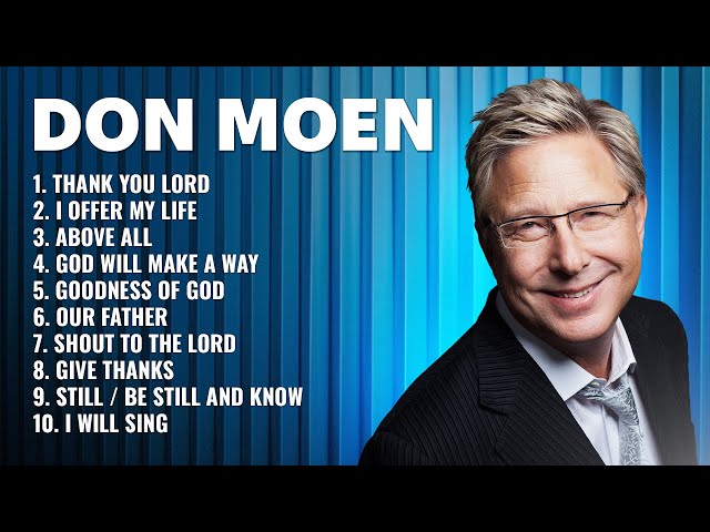 Don Moen Worship Songs Playlist ✝️ Best Worship Songs of Don Moen, Don Moen Christian Music