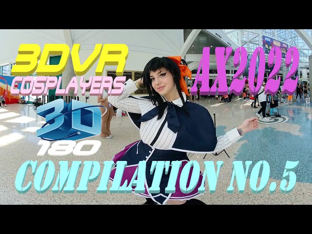 Anime Expo 2022, 3DVR180 Cosplay, LA, Compilation No5, Teaser, AX2022, コスプレまとめ No5 VR180