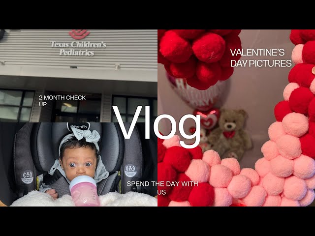 Day In the Life As First Time Mom | 2 month Doctor Visit | Valentine Day Pictures 🥰