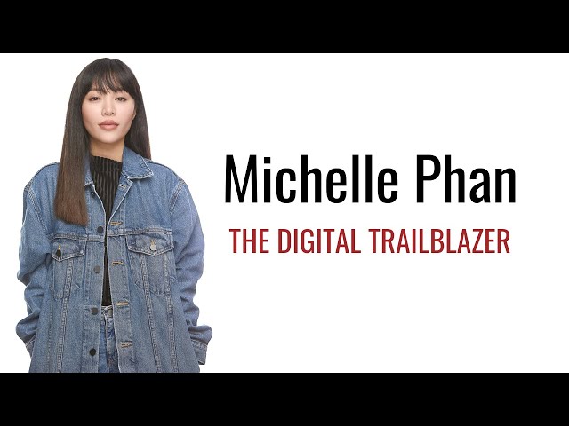 Meet Michelle Phan: The Digital Trailblazer - Introducing 8 SuperWomen