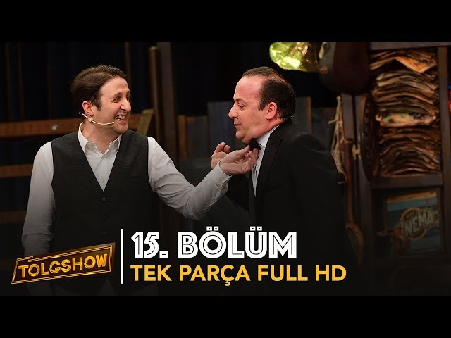 TOLGSHOW 15. Bölüm | Tek Parça Full HD