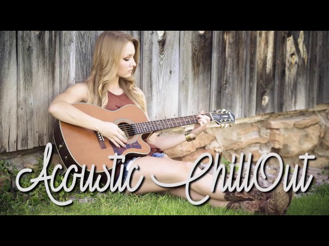 Best English Acoustic Cover Songs 2017 - Acoustic Chillout 1 Hour Playlist