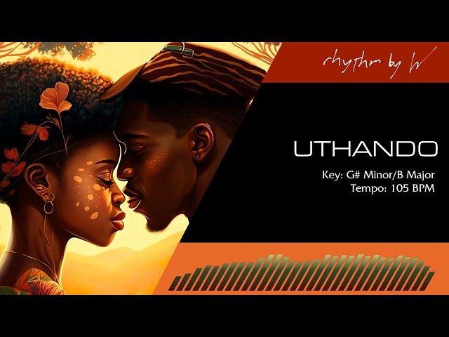 [FREE] Rhythm by W - Uthando (Romantic Afrobeat/R&B Beat, 105 BPM) (CONTAINS SAMPLE)