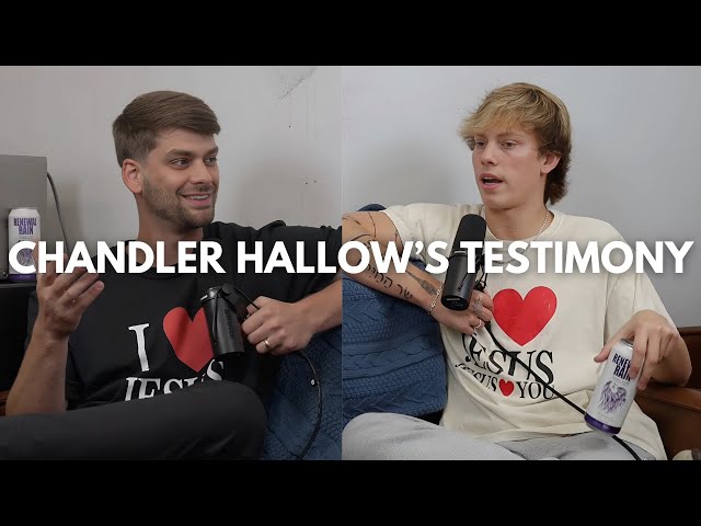 Chandler Hallow's Testimony (EP 53)