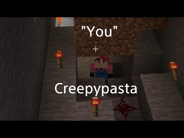 Minecraft Creepypasta : You