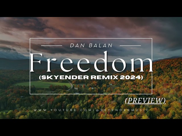 Dan Balan - Freedom (Skyender Remix 2024)  Preview @danbalanmusic  @MediaProMusic