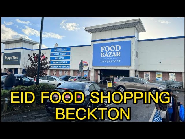 Eid shopping in FOOD BAZAAR at BECKTON UK ||ALL in ONE PLACE ||food bazar review