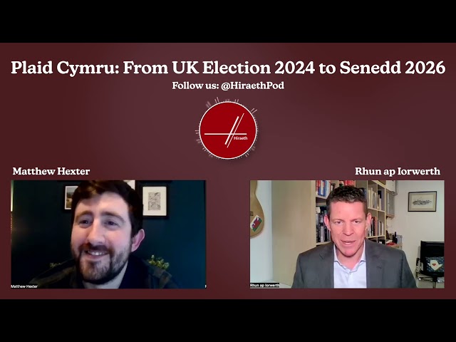 Plaid Cymru: From UK Election 2024 to Senedd 2026