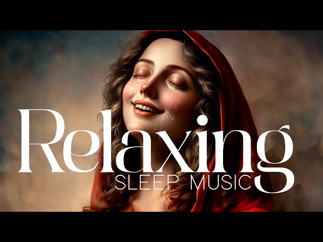 Relaxing Sleep Music for Meditation, Stress Relief & Relaxation