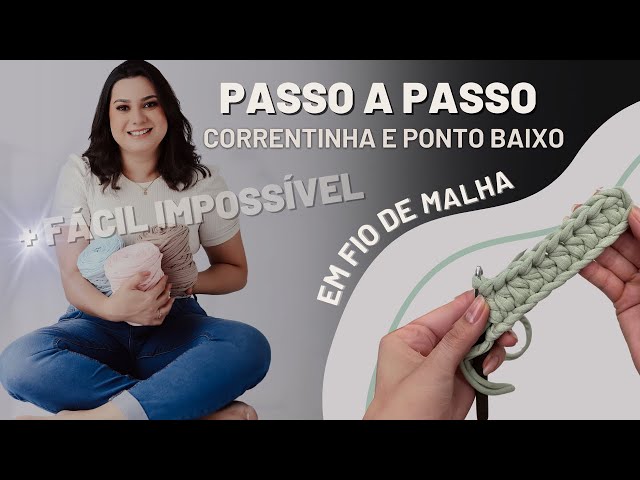 Maneira fácil e rápida, correntinhas e ponto baixo de crochê, fio de malha - Passo a Passo